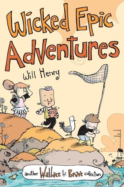 Cover: 9781524865078 | Wicked Epic Adventures | Another Wallace the Brave Collection | Henry