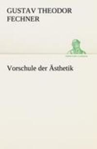 Cover: 9783842489592 | Vorschule der Ästhetik | Gustav Theodor Fechner | Taschenbuch | 296 S.