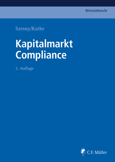 Cover: 9783811446595 | Kapitalmarkt Compliance | André-M. Szesny (u. a.) | Buch | LXX | 2018