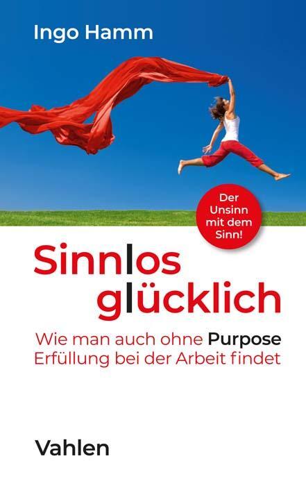 Cover: 9783800667598 | Sinnlos glücklich | Ingo Hamm | Buch | Deutsch | 2021 | Vahlen, Franz