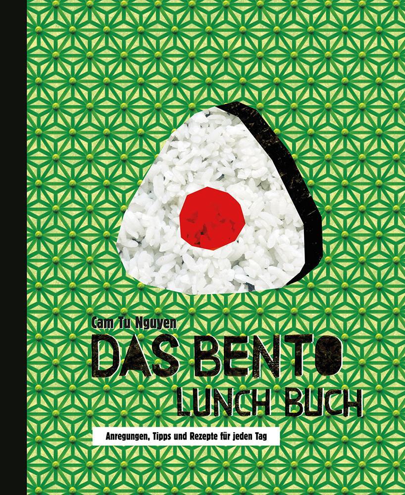 Cover: 9783943417746 | Das Bento Lunch Buch | Anregungen, Tipps und Rezepte für jeden Tag