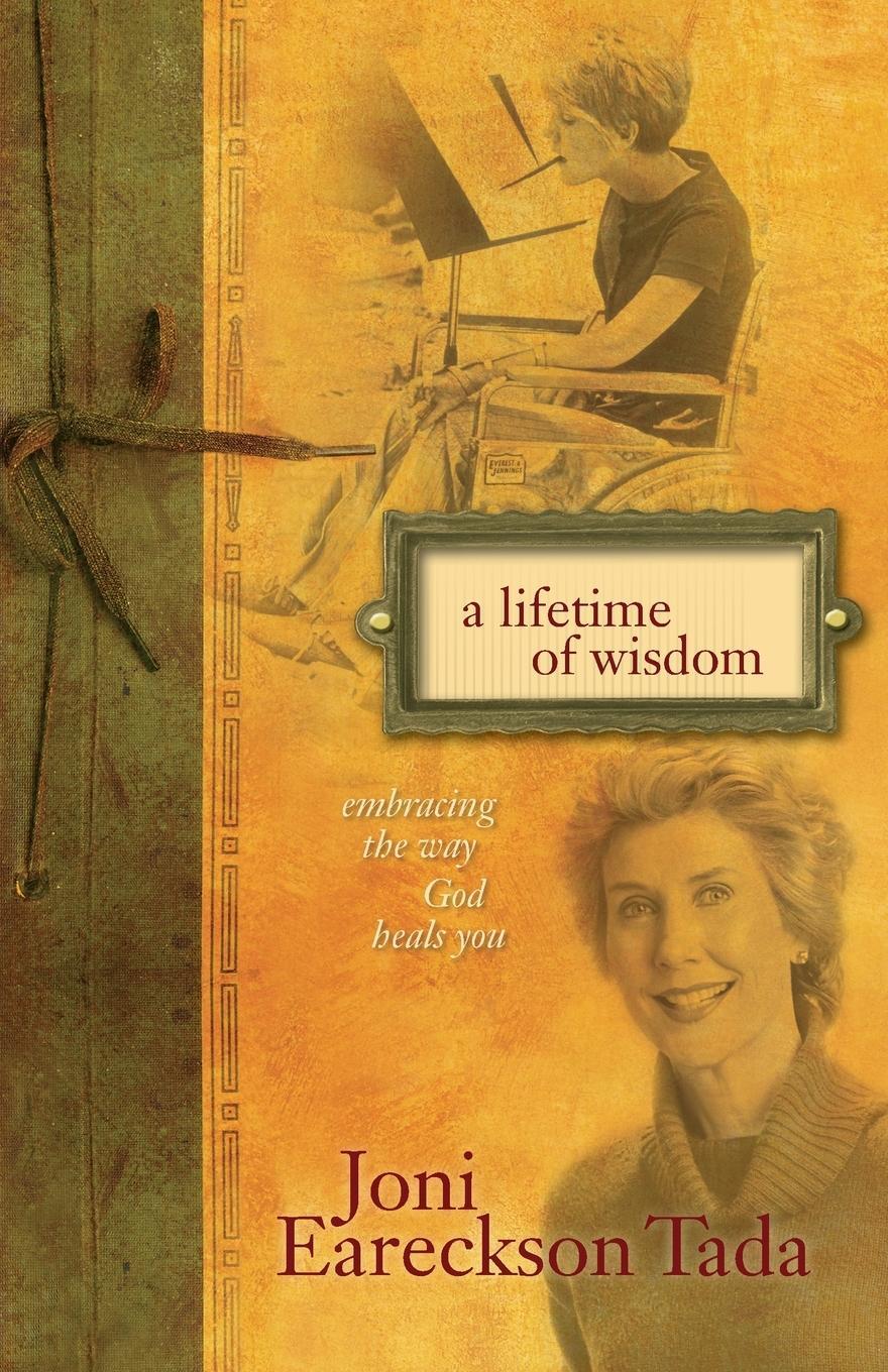 Cover: 9780310346838 | A Lifetime of Wisdom | Embracing the Way God Heals You | Tada | Buch