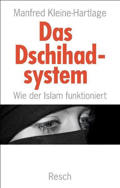 Cover: 9783935197960 | Das Dschihadsystem - Wie der Islam funktioniert | Kleine-Hartlage