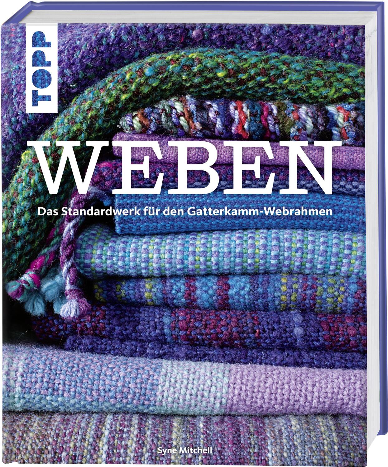 Cover: 9783772464973 | Weben | Das Standardwerk für Gatterkamm-Webrahmen | Syne Mitchell