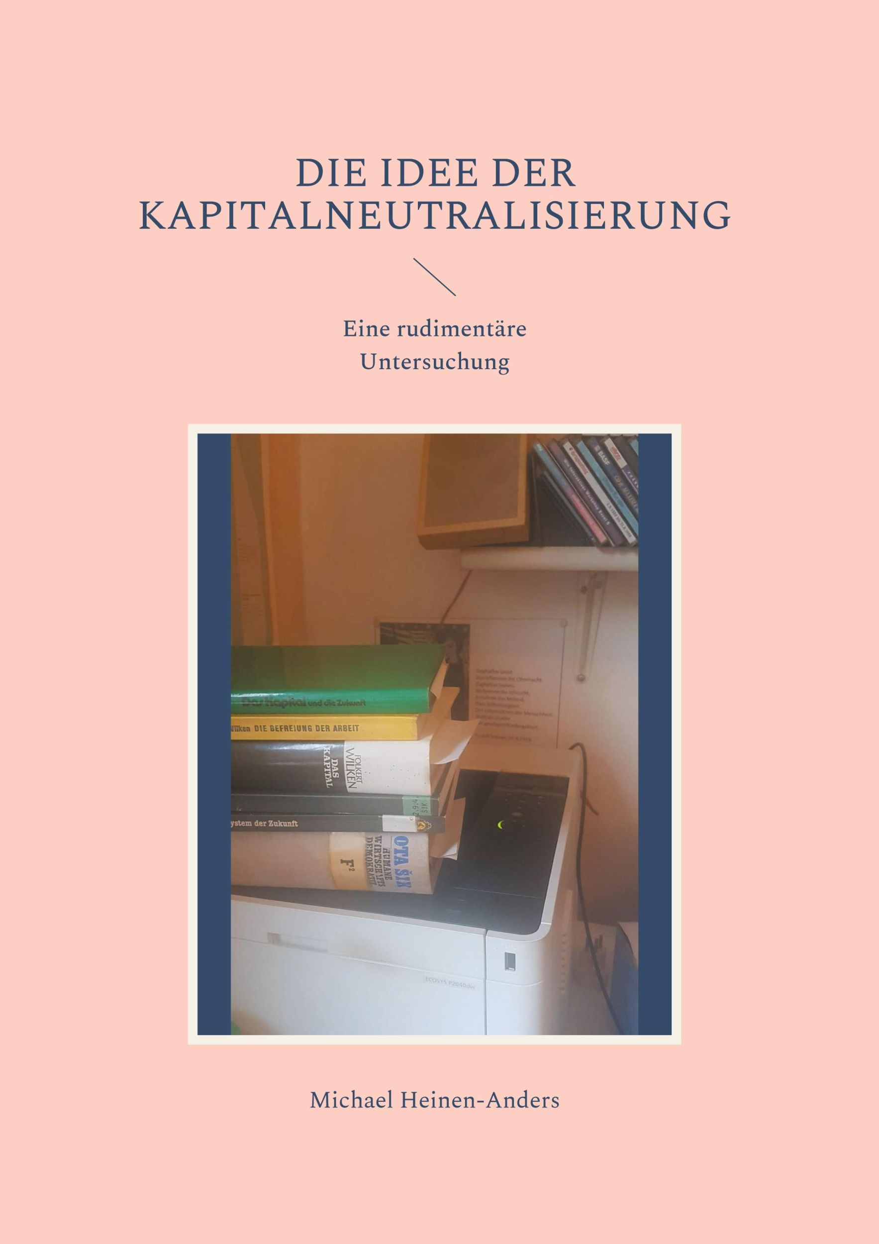 Cover: 9783755781127 | Die Idee der Kapitalneutralisierung | Eine rudimentäre Untersuchung