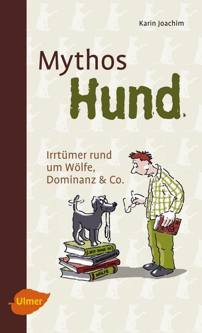 Cover: 9783800183937 | Mythos Hund | Irrtümer rund um Wölfe, Dominanz & Co. | Karin Joachim