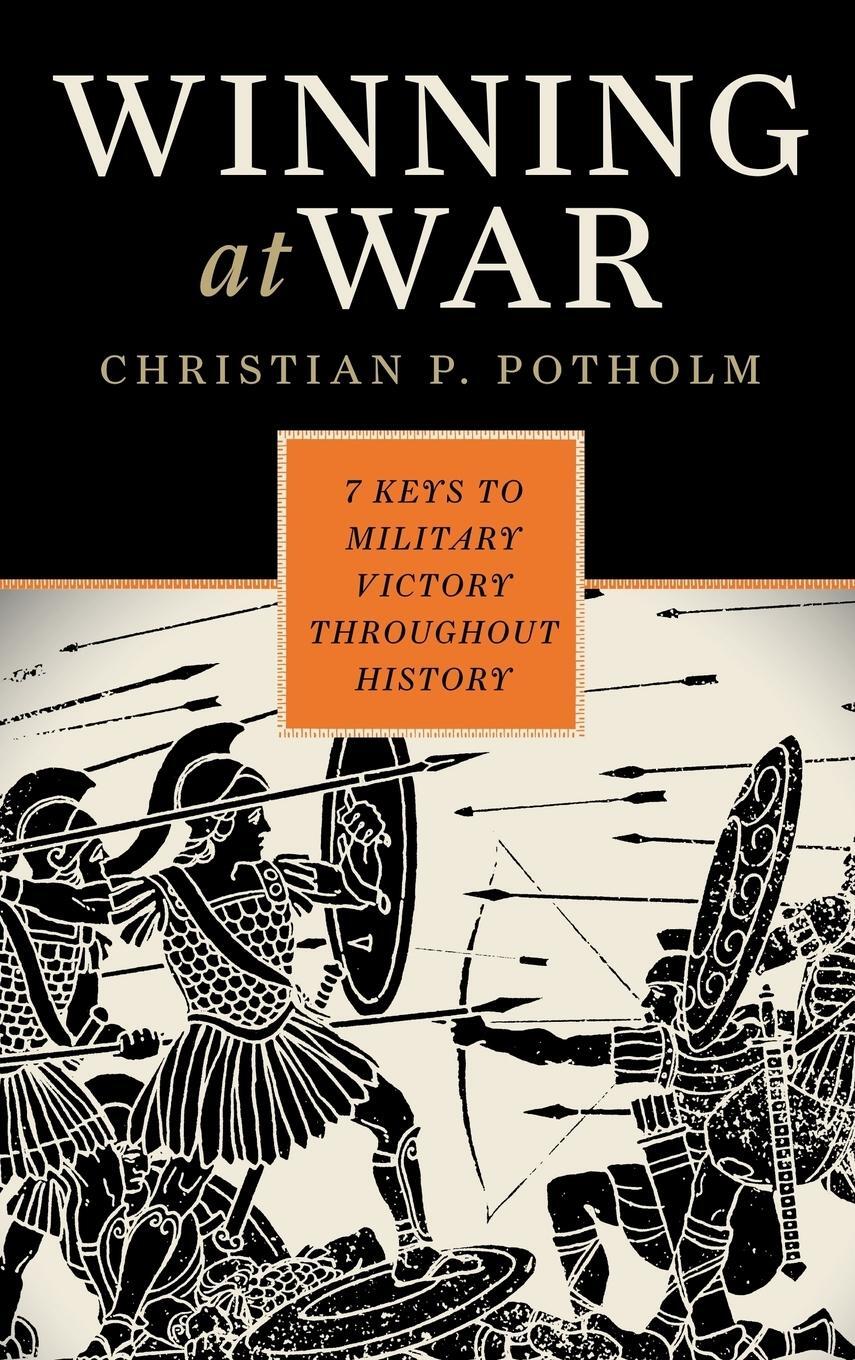 Cover: 9781442201309 | Winning at War | Seven Keys to Military Victory throughout History