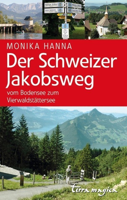 Cover: 9783724310532 | Der Schweizer Jakobsweg | Vom Bodensee zum Vierwaldstättersee | Hanna