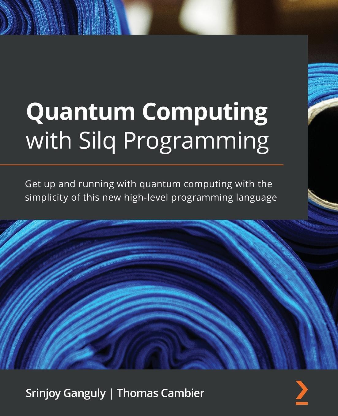 Cover: 9781800569669 | Quantum Computing with Silq Programming | Srinjoy Ganguly (u. a.)