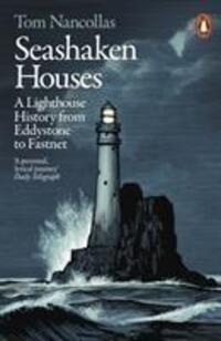 Cover: 9781846149382 | Seashaken Houses | A Lighthouse History from Eddystone to Fastnet
