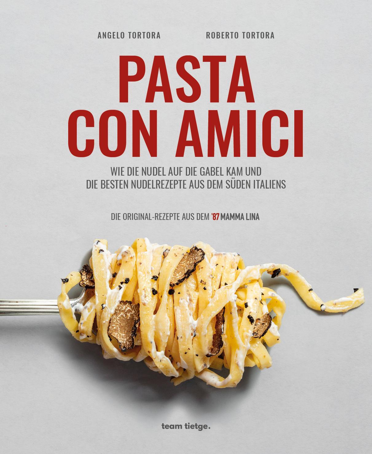 Cover: 9783949346064 | PASTA CON AMICI | Angelo Tortora (u. a.) | Taschenbuch | 208 S. | 2023