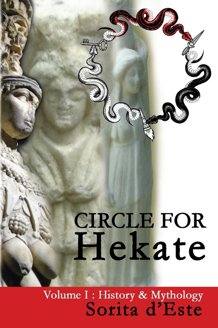 Cover: 9781910191071 | Circle for Hekate - Volume I | History &amp; Mythology | Sorita D'Este