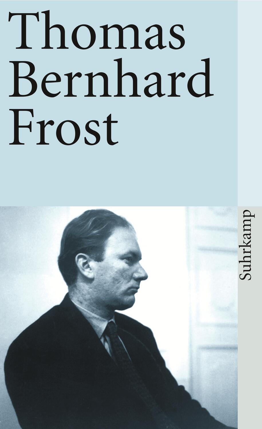 Cover: 9783518365472 | Frost | Thomas Bernhard | Taschenbuch | Deutsch | 2011 | Suhrkamp