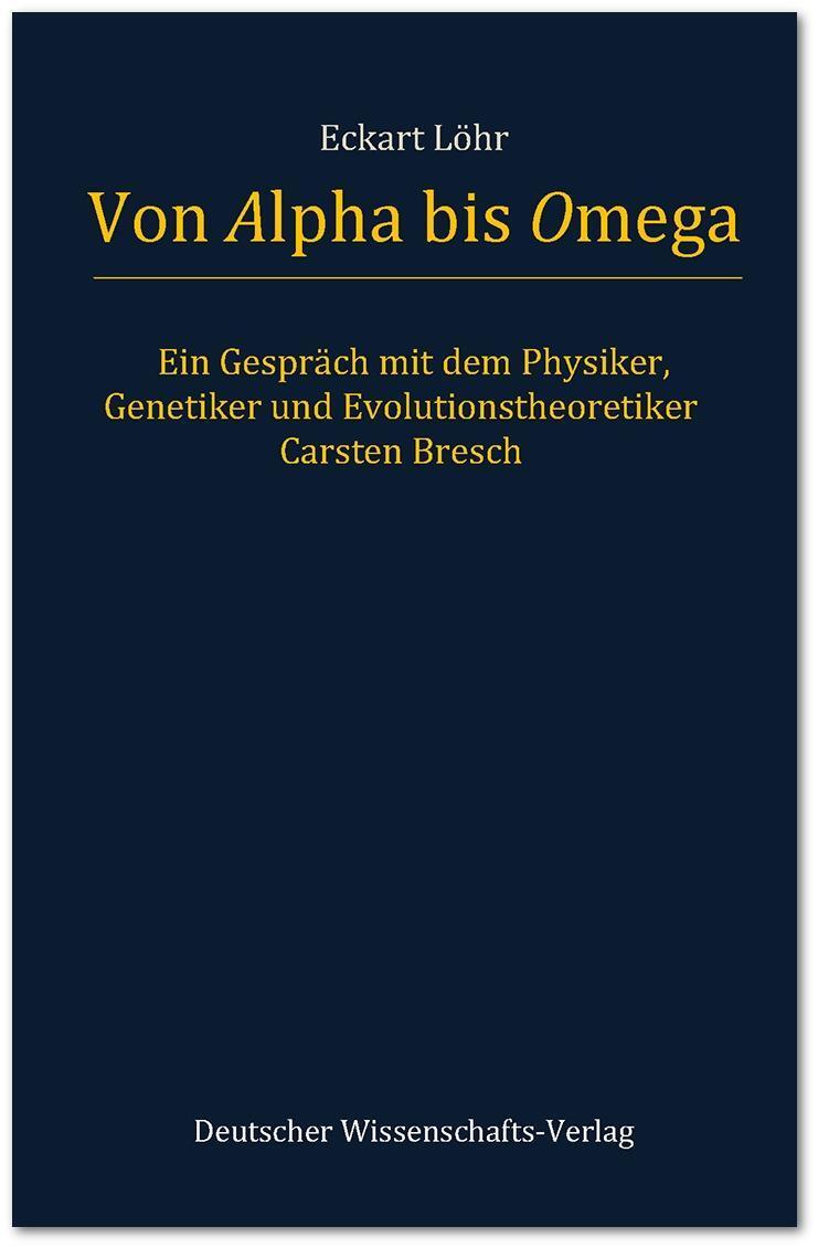 Cover: 9783868880939 | Von Alpha bis Omega.Ein Gespräch mit dem Physiker, Genetiker und...
