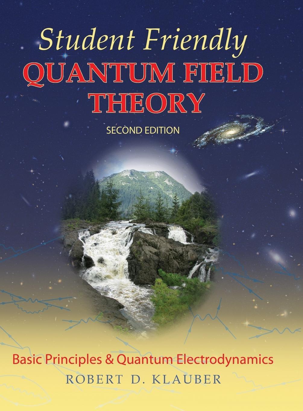 Cover: 9780984513949 | Student Friendly Quantum Field Theory Volume 1 | Robert D. Klauber