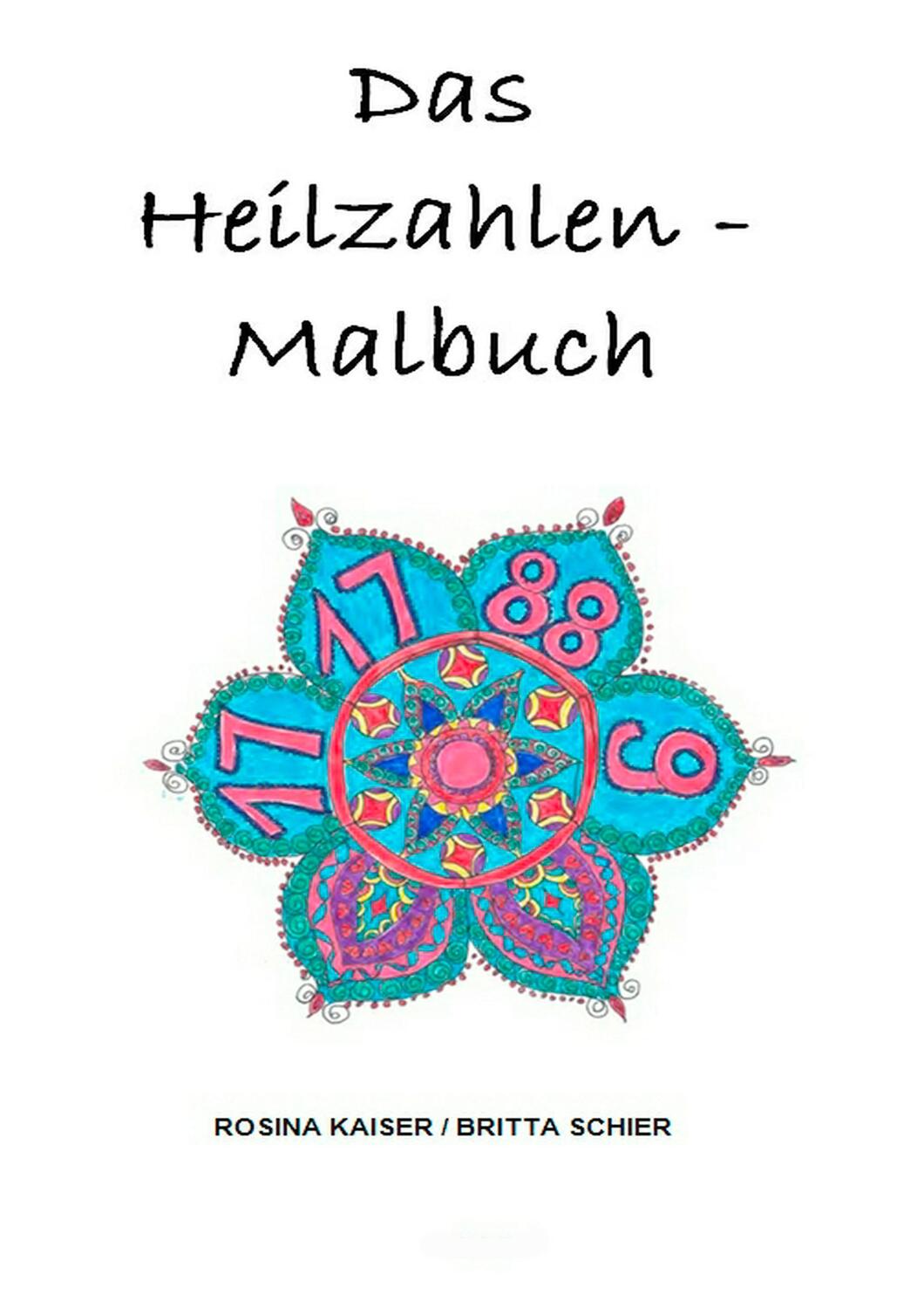 Cover: 9783744835725 | Das Heilzahlen-Malbuch | Britta Schier (u. a.) | Taschenbuch