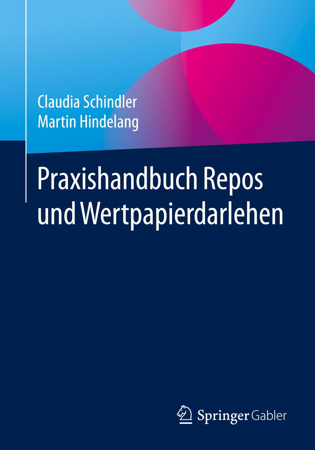 Cover: 9783834940223 | Praxishandbuch Repos und Wertpapierdarlehen | Martin Hindelang (u. a.)