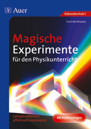 Cover: 9783403064640 | Magische Experimente für den Physikunterricht | Sven Korthaase | 2010