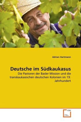Cover: 9783639331684 | Deutsche im Südkaukasus | Adrian Hartmann | Taschenbuch | 2011