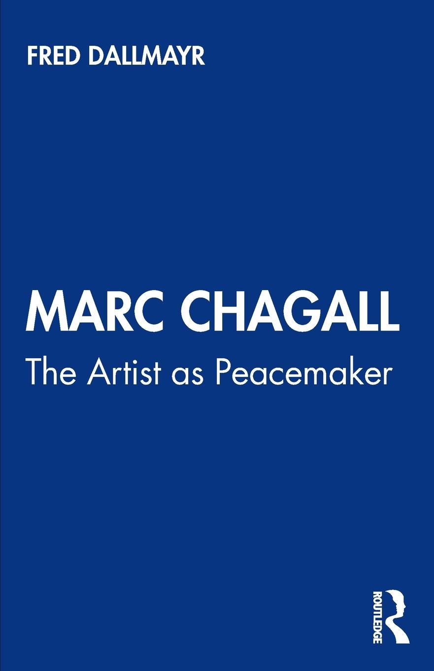 Cover: 9780367506773 | Marc Chagall | The Artist as Peacemaker | Fred Dallmayr | Taschenbuch