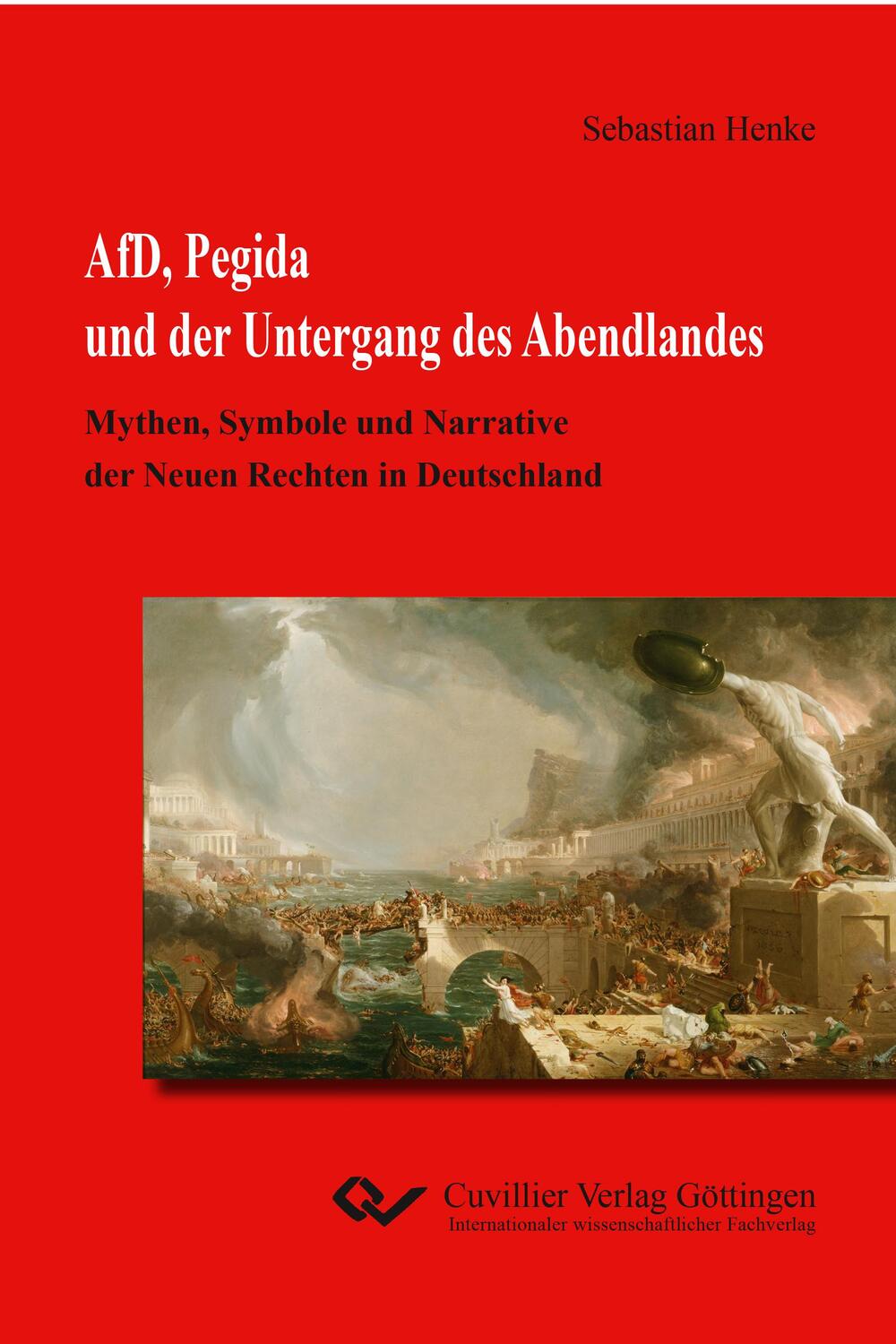 Cover: 9783736999329 | AfD, Pegida und der Untergang des Abendlandes | Sebastian Henke | Buch