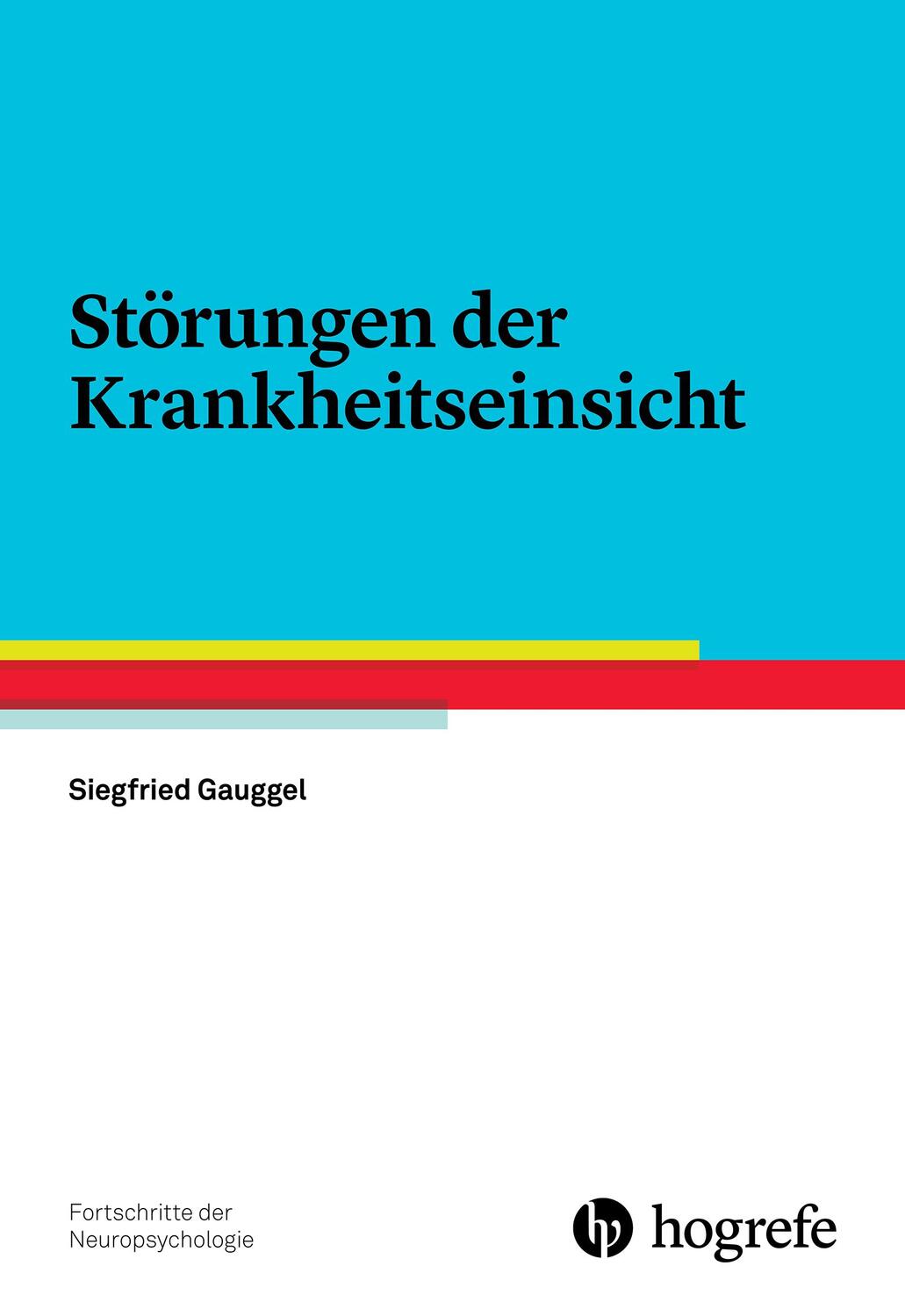Cover: 9783801726560 | Störungen der Krankheitseinsicht | Siegfried Gauggel | Taschenbuch