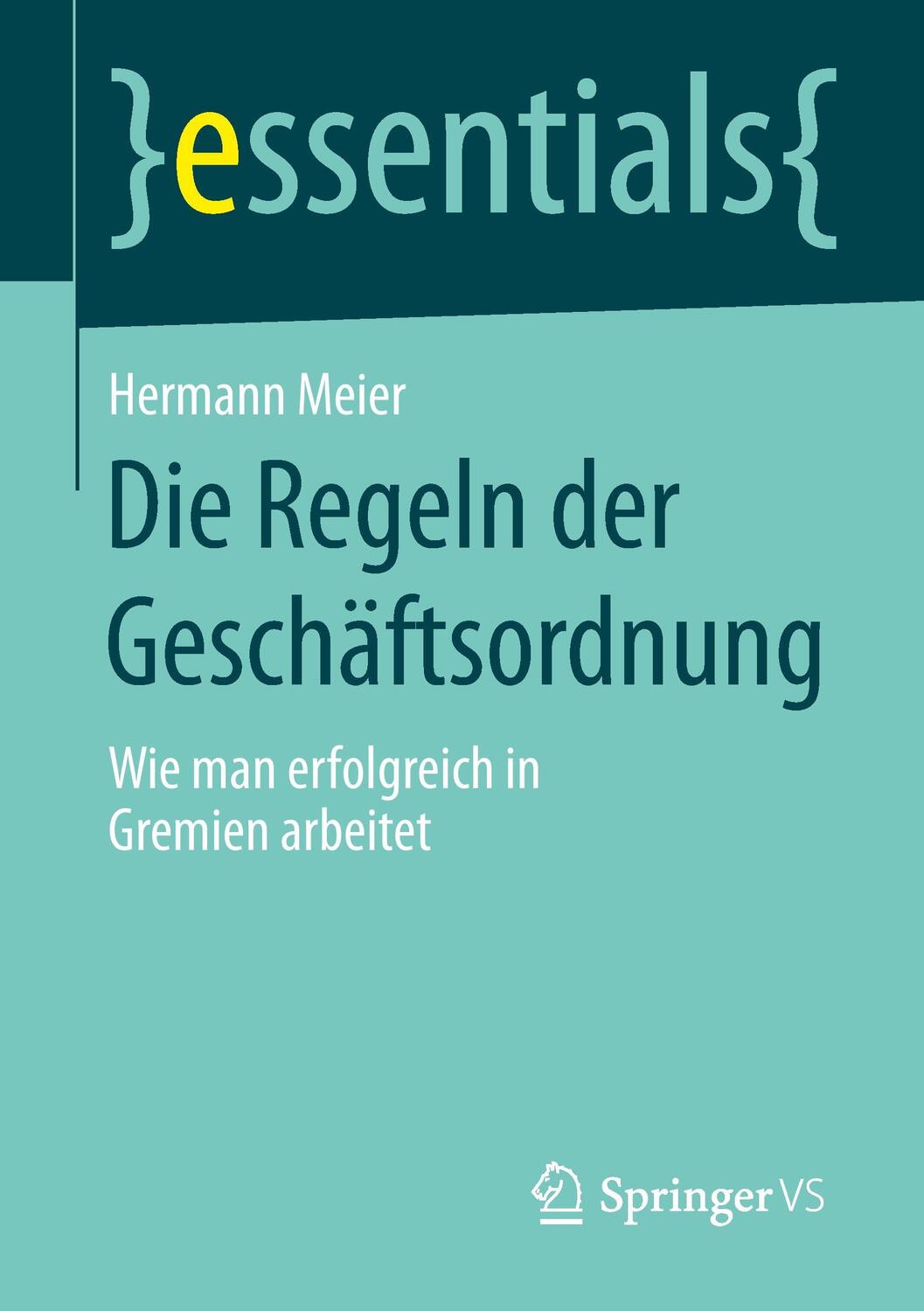 Cover: 9783658092429 | Die Regeln der Geschäftsordnung | Hermann Meier | Taschenbuch