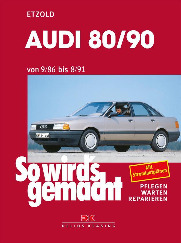 Cover: 9783768805766 | So wird's gemacht, Audi 80/90 von 9/86 bis 8/91 | Rüdiger Etzold
