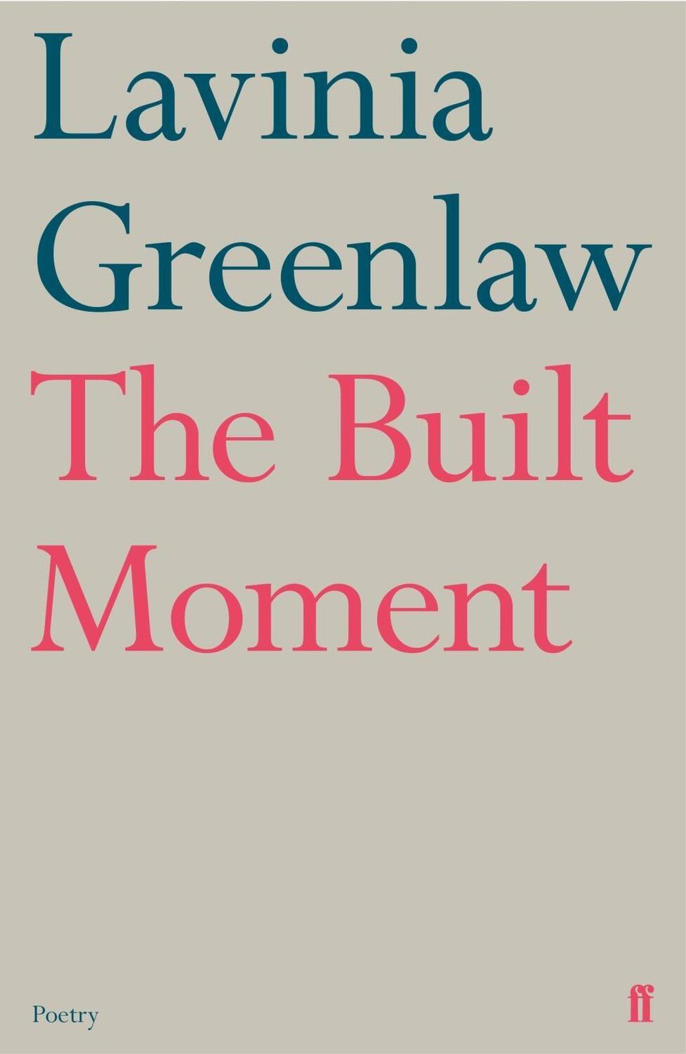 Cover: 9780571347100 | The Built Moment | Lavinia Greenlaw | Buch | Englisch | 2019