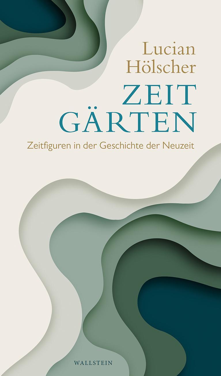 Cover: 9783835337572 | Zeitgärten | Zeitfiguren in der Geschichte der Neuzeit | Hölscher