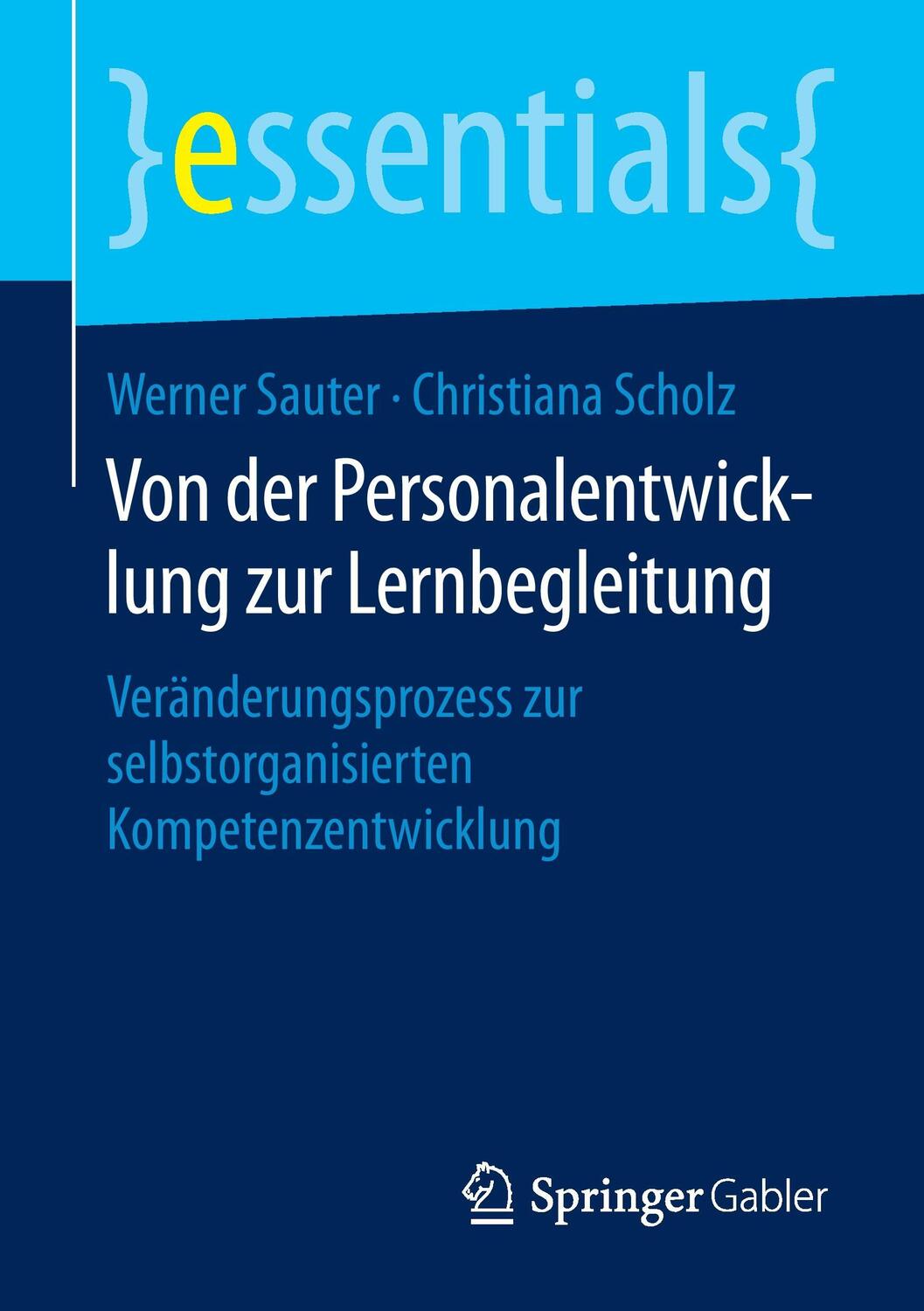 Cover: 9783658107970 | Von der Personalentwicklung zur Lernbegleitung | Werner Sauter (u. a.)