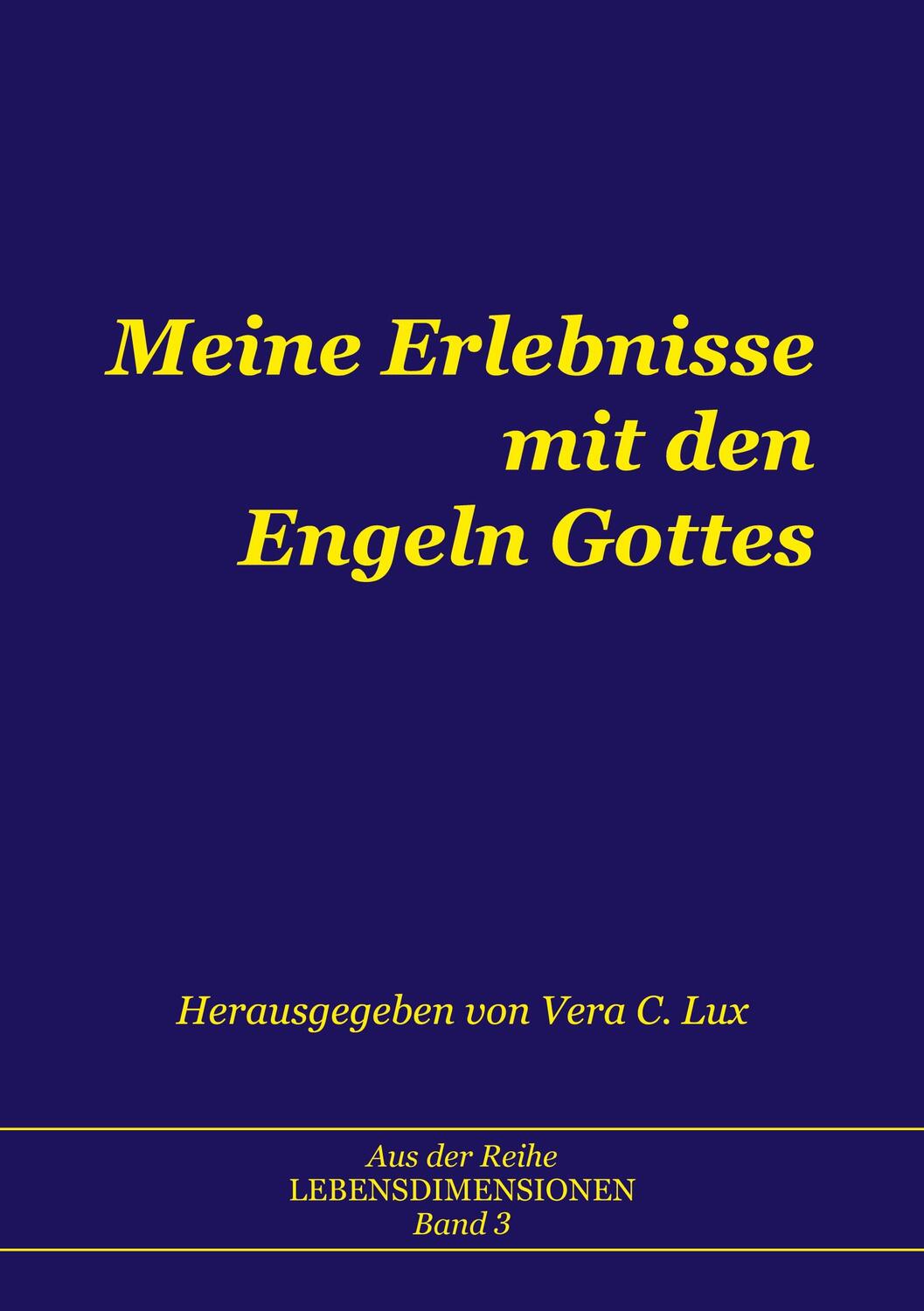 Cover: 9783752623741 | Meine Erlebnisse mit den Engeln Gottes | Vera C. Lux | Taschenbuch
