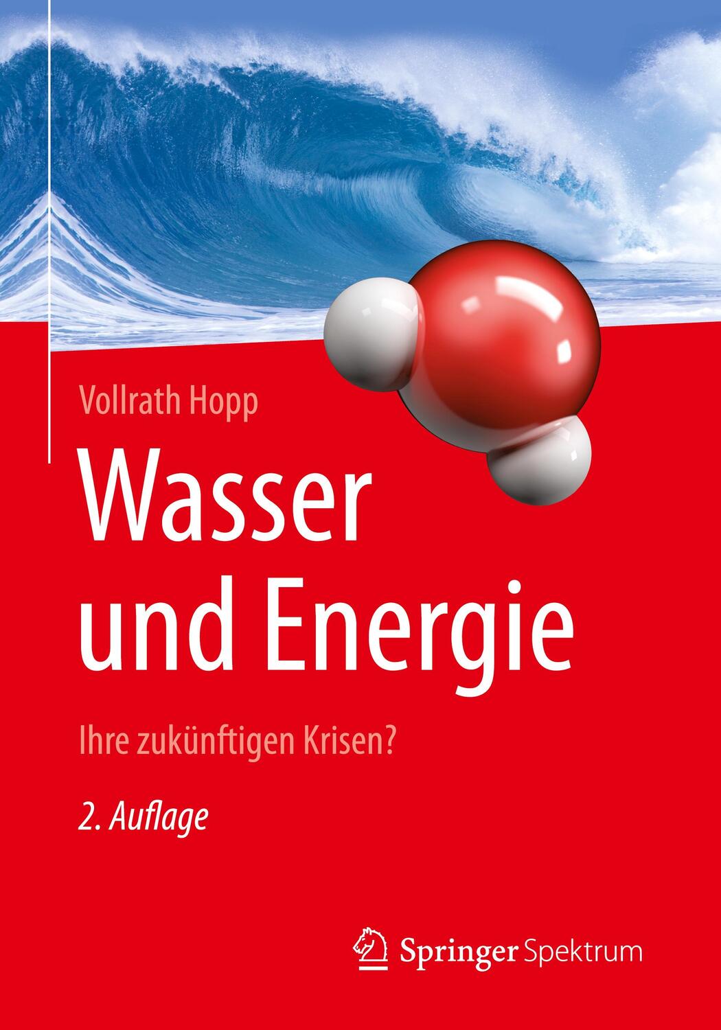Cover: 9783662480885 | Wasser und Energie | Ihre zukünftigen Krisen? | Vollrath Hopp | Buch