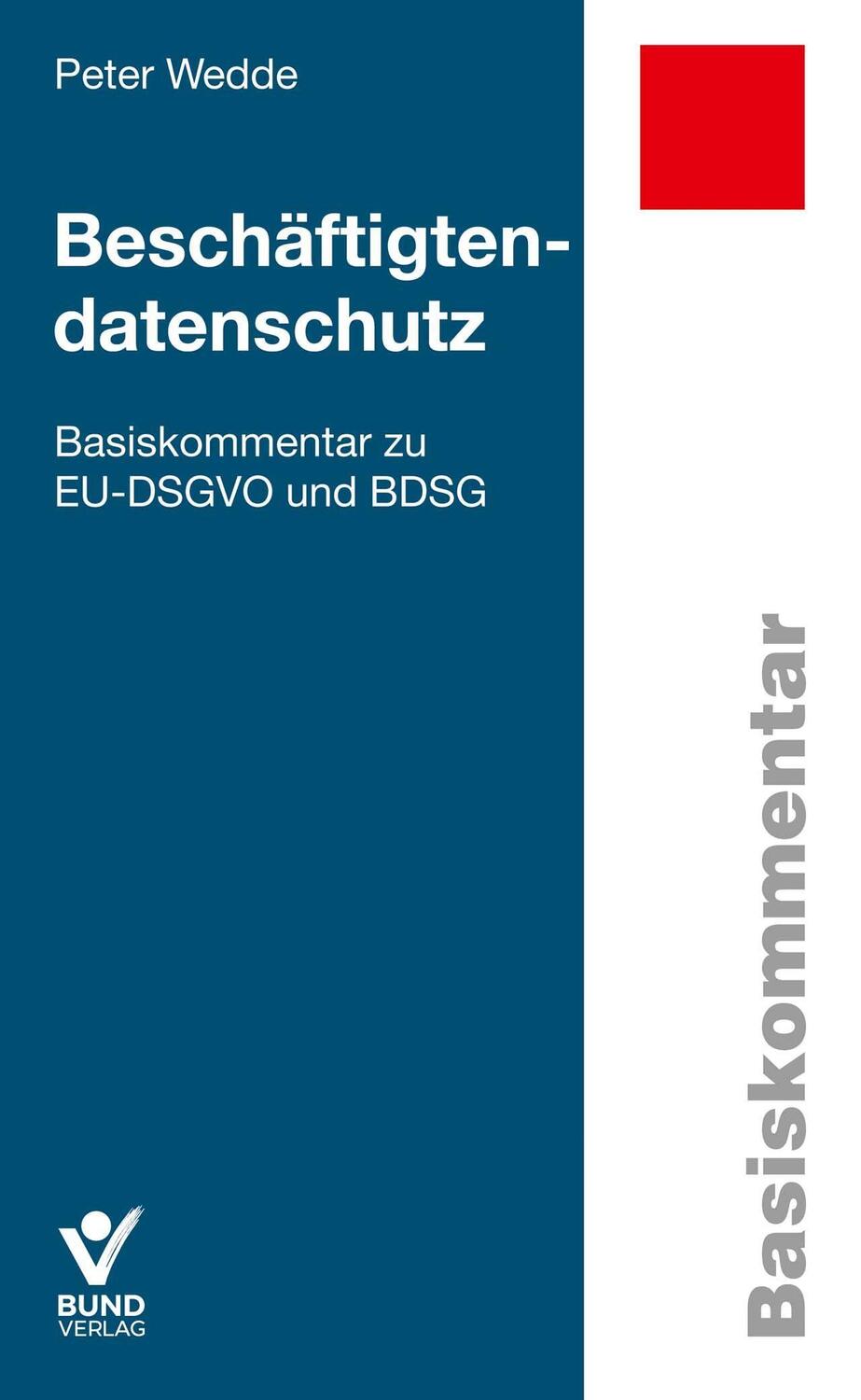Cover: 9783766368676 | Beschäftigtendatenschutz | Peter Wedde | Taschenbuch | Basiskommentar