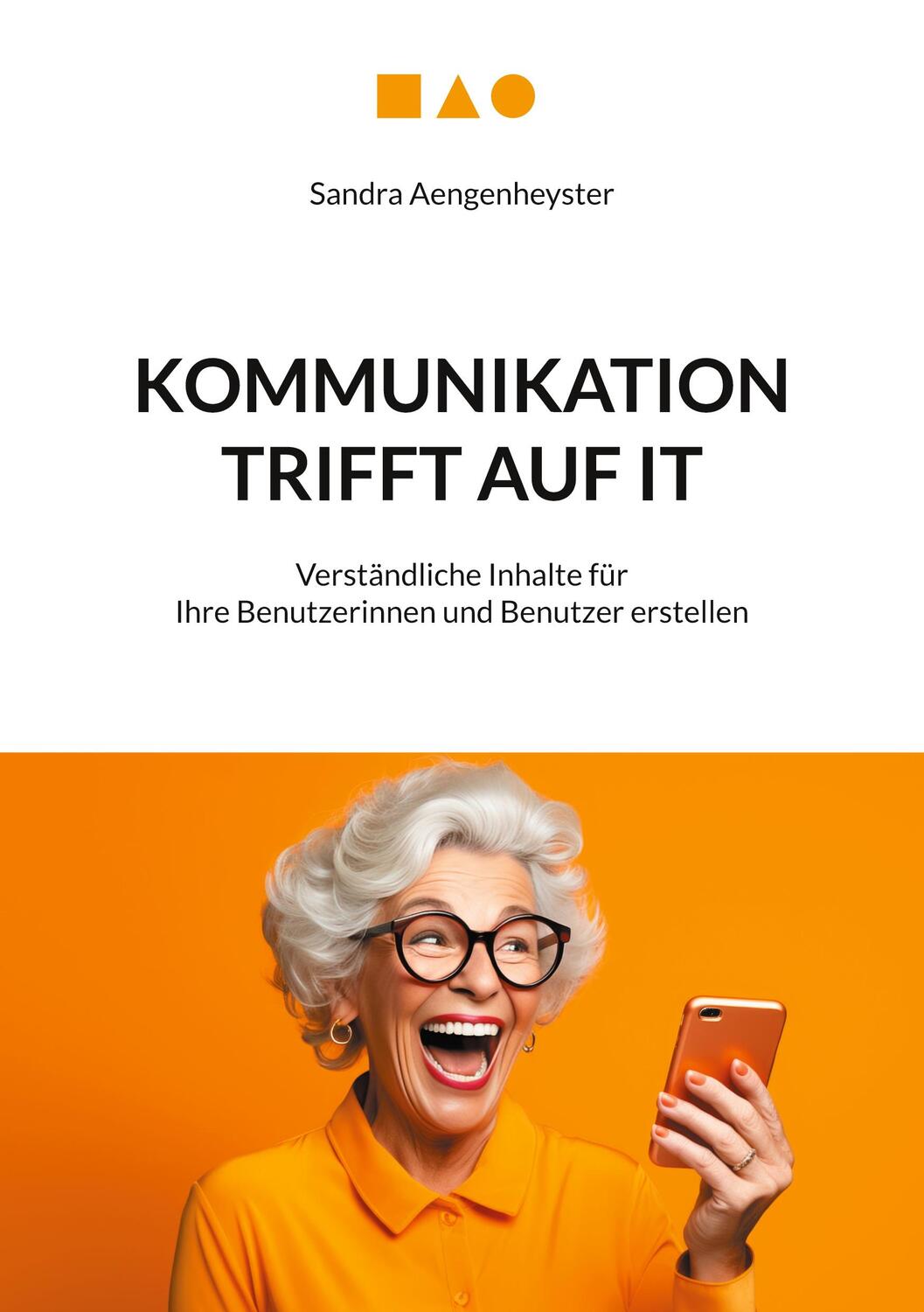 Cover: 9783757885946 | Kommunikation trifft auf IT | Sandra Aengenheyster | Taschenbuch