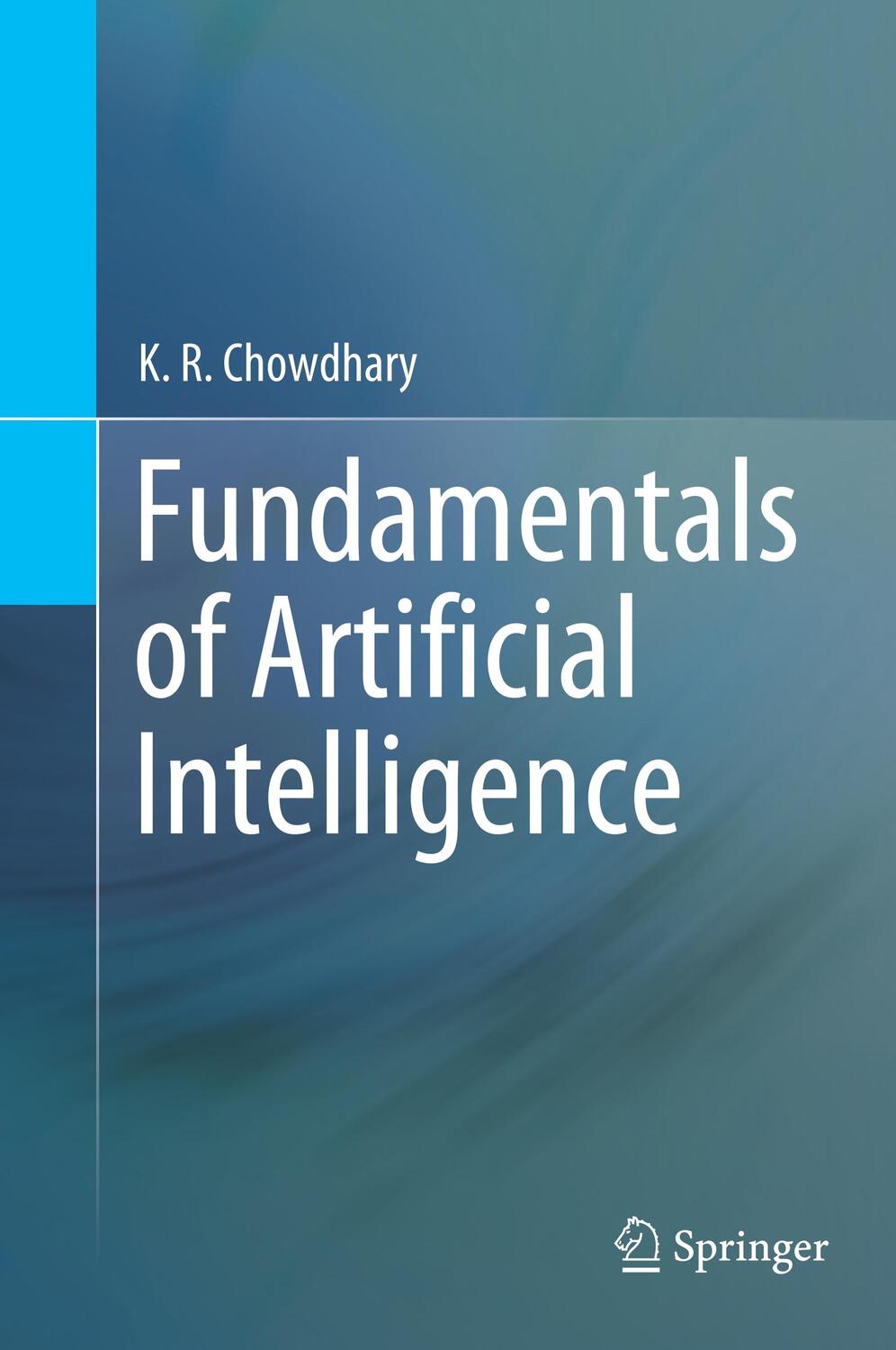 Cover: 9788132239703 | Fundamentals of Artificial Intelligence | K. R. Chowdhary | Buch