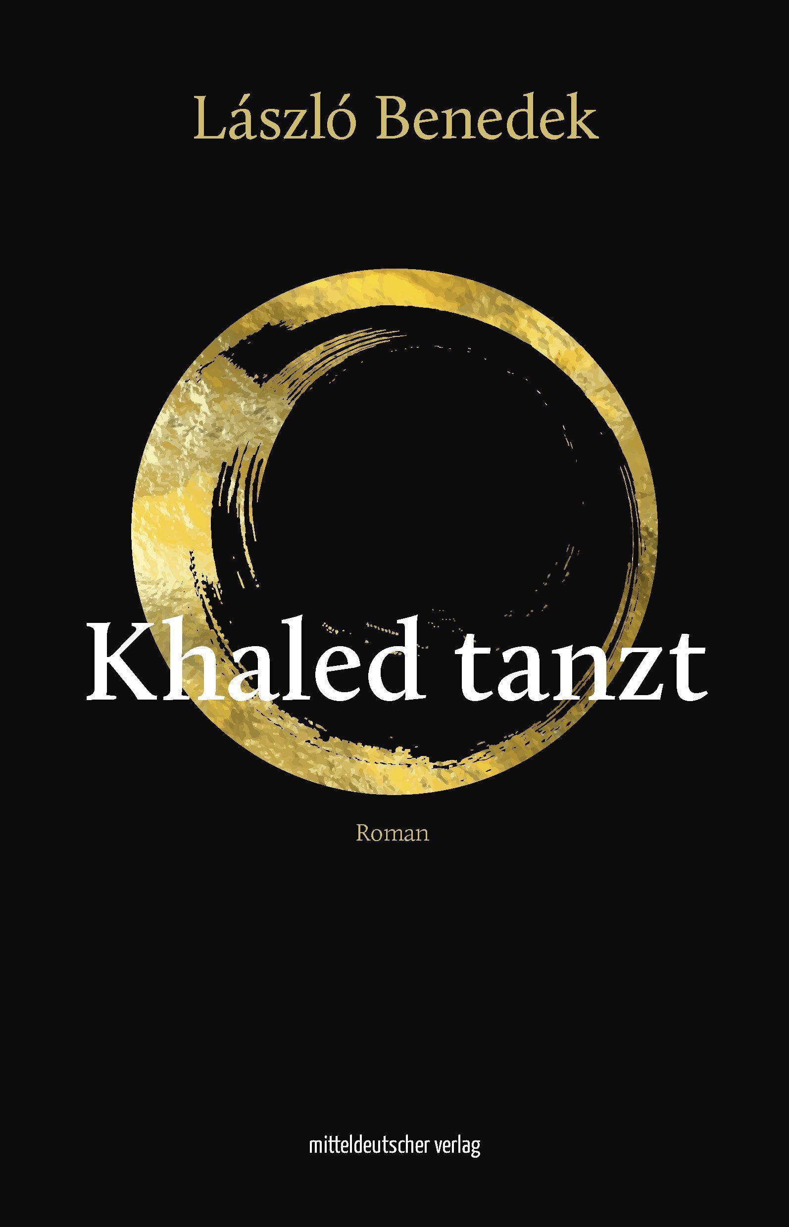 Cover: 9783963113970 | Khaled tanzt | Roman | László Benedek | Taschenbuch | 256 S. | Deutsch