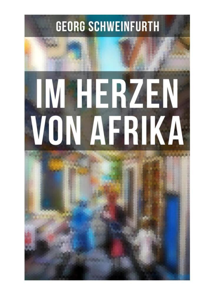 Cover: 9788027257034 | Im Herzen von Afrika | Georg Schweinfurth | Taschenbuch