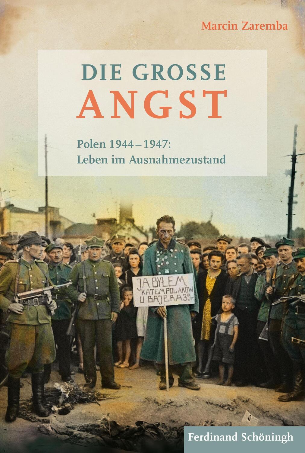 Cover: 9783506780935 | Die große Angst | Polen 1944-1947: Leben im Ausnahmezustand | Zaremba