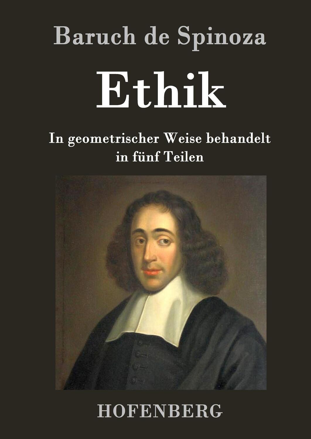 Cover: 9783843036627 | Ethik | In geometrischer Weise behandelt in fünf Teilen | Spinoza