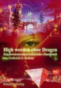 Cover: 9783890943633 | High werden ohne Drogen | Ein Bewusstseinserweiterndes Handbuch | Buch