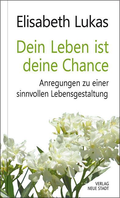 Cover: 9783734611452 | Dein Leben ist deine Chance | Elisabeth Lukas | Buch | LebensWert