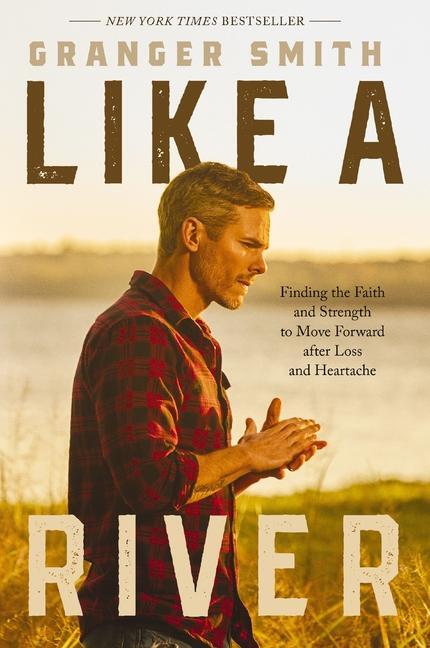 Cover: 9781400334360 | Like a River | Granger Smith | Buch | Gebunden | Englisch | 2023