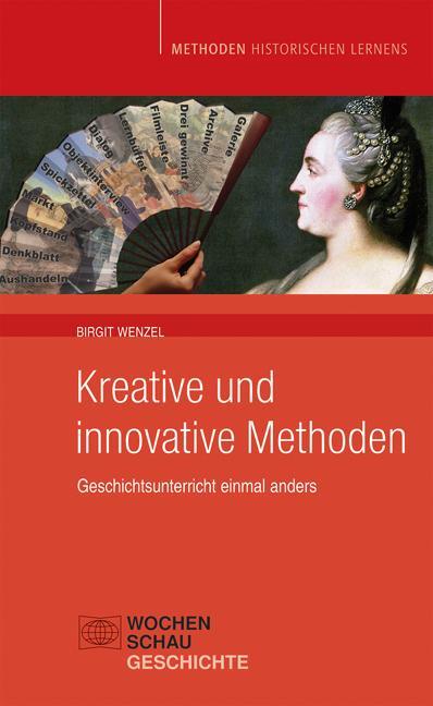 Cover: 9783899745856 | Kreative und innovative Methoden | Geschichtsunterricht einmal anders