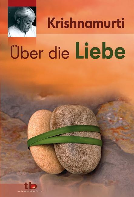 Cover: 9783894270742 | Über die Liebe | Jiddu Krishnamurti | Taschenbuch | Deutsch | 1998