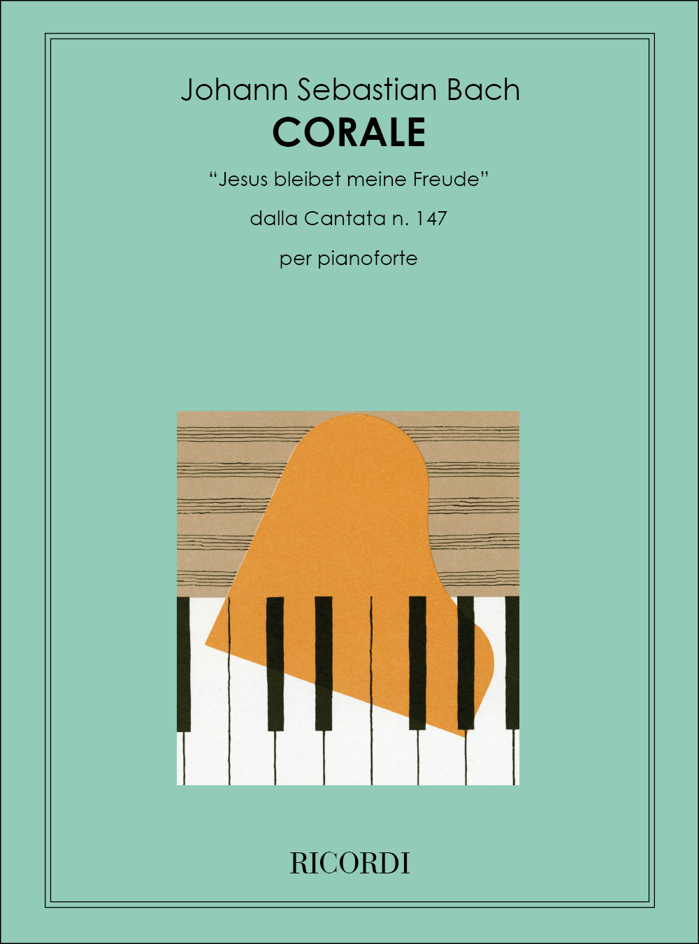 Cover: 9790041331317 | Corale Dalla Cantata N. 147 | Per Pianoforte | Johann Sebastian Bach