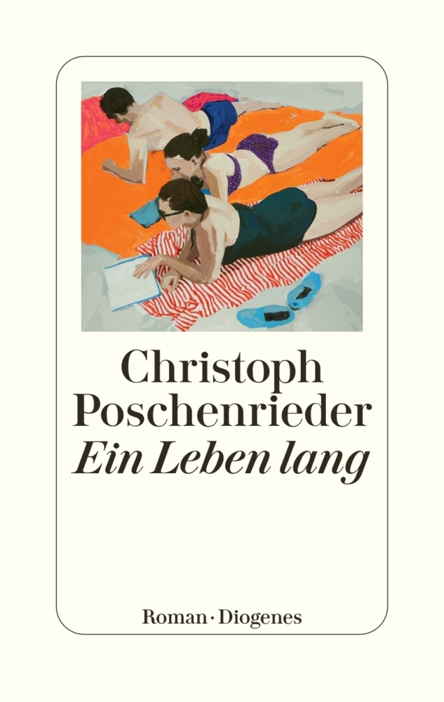 Cover: 9783257071955 | Ein Leben lang | Christoph Poschenrieder | Buch | 295 S. | Deutsch