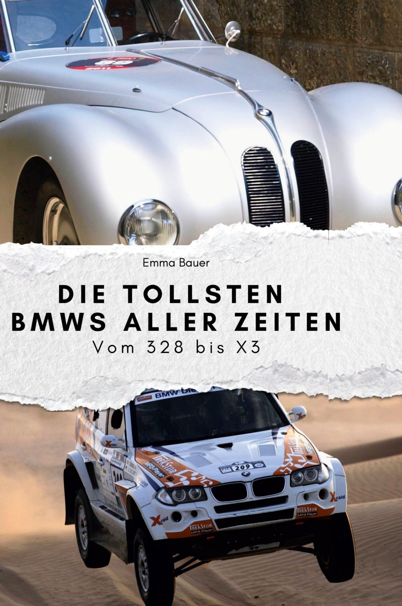 Cover: 9783759139733 | Die tollsten BMWs aller Zeiten | Vom 328 bis X3 | Emma Bauer | Buch