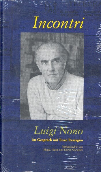 Cover: 9783936000320 | Incontri - Luigi Nono | Im Gespräch mit Enzo Restagno | Nono (u. a.)