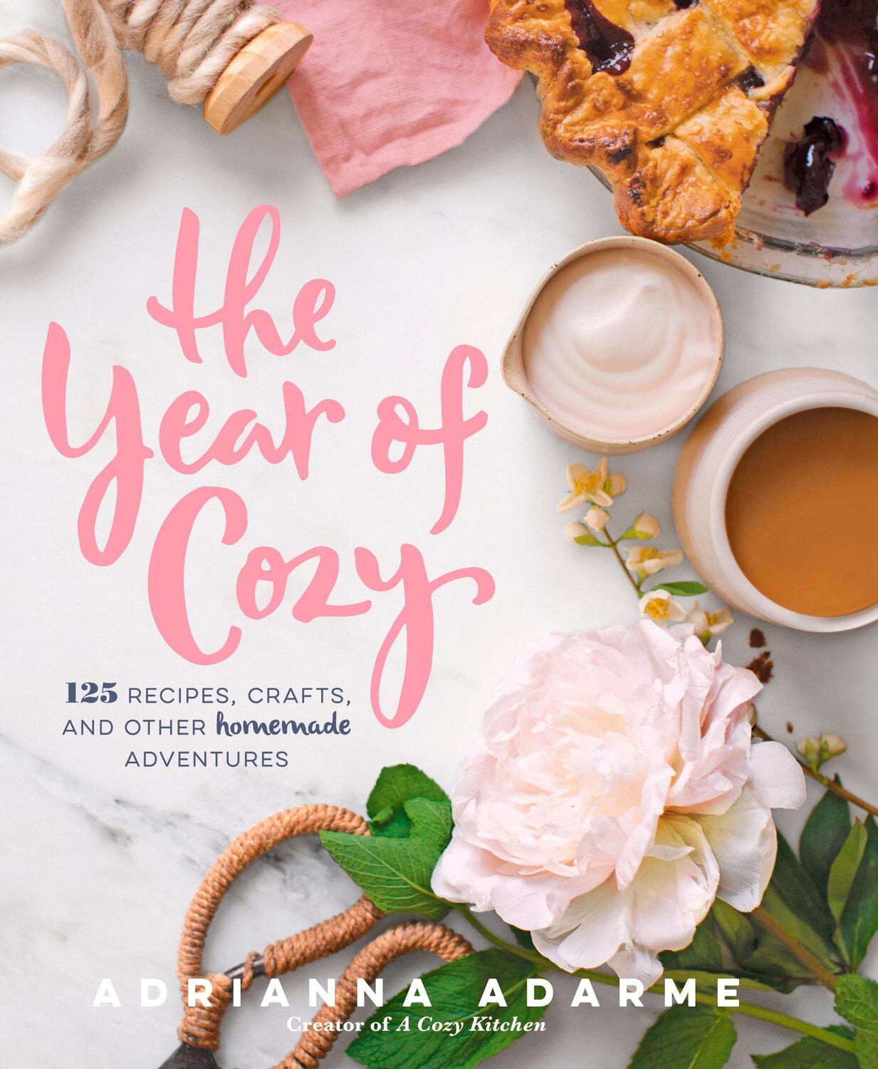Cover: 9781623365103 | The Year of Cozy | 125 Recipes, Crafts, and Other Homemade Adventures